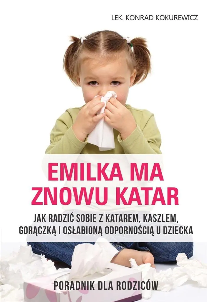 Książka - Emilka ma znowu katar. Poradnik dla rodziców
