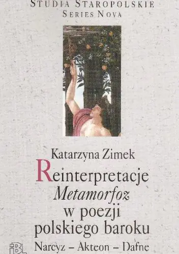 Książka - Reinterpretacje Metamorfoz w poezji polskiego baroku