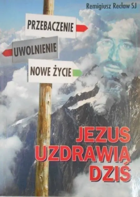 Książka - Jezus uzdrawia dziś