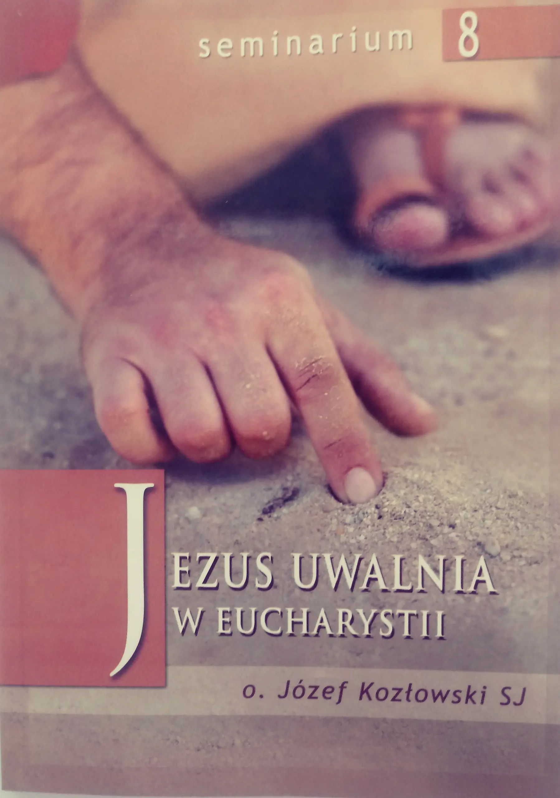 Książka - Jezus uwalnia w Eucharystii