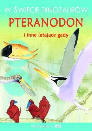 Książka - W świecie dinozaurów Pteranodon i inne latające gady