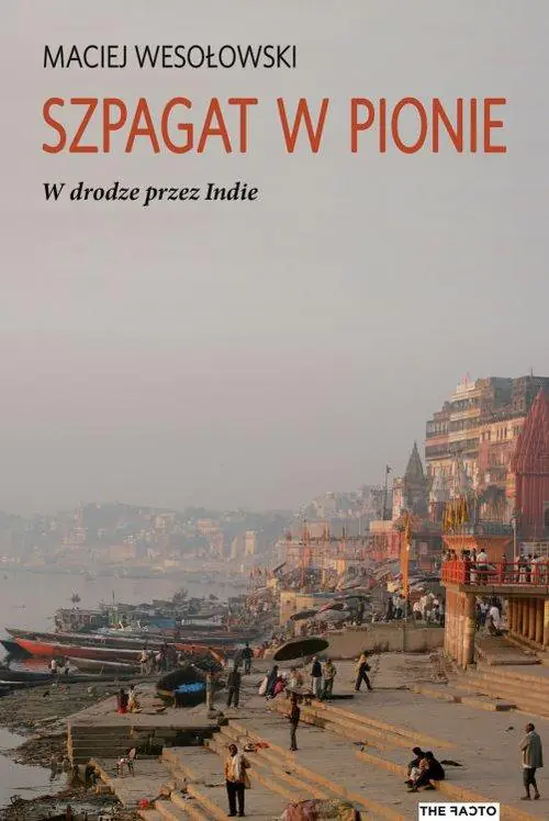 Książka - Szpagat w pionie. W drodze przez Indie