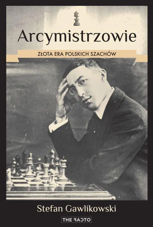 Książka - Arcymistrzowie. Złota era polskich szachów
