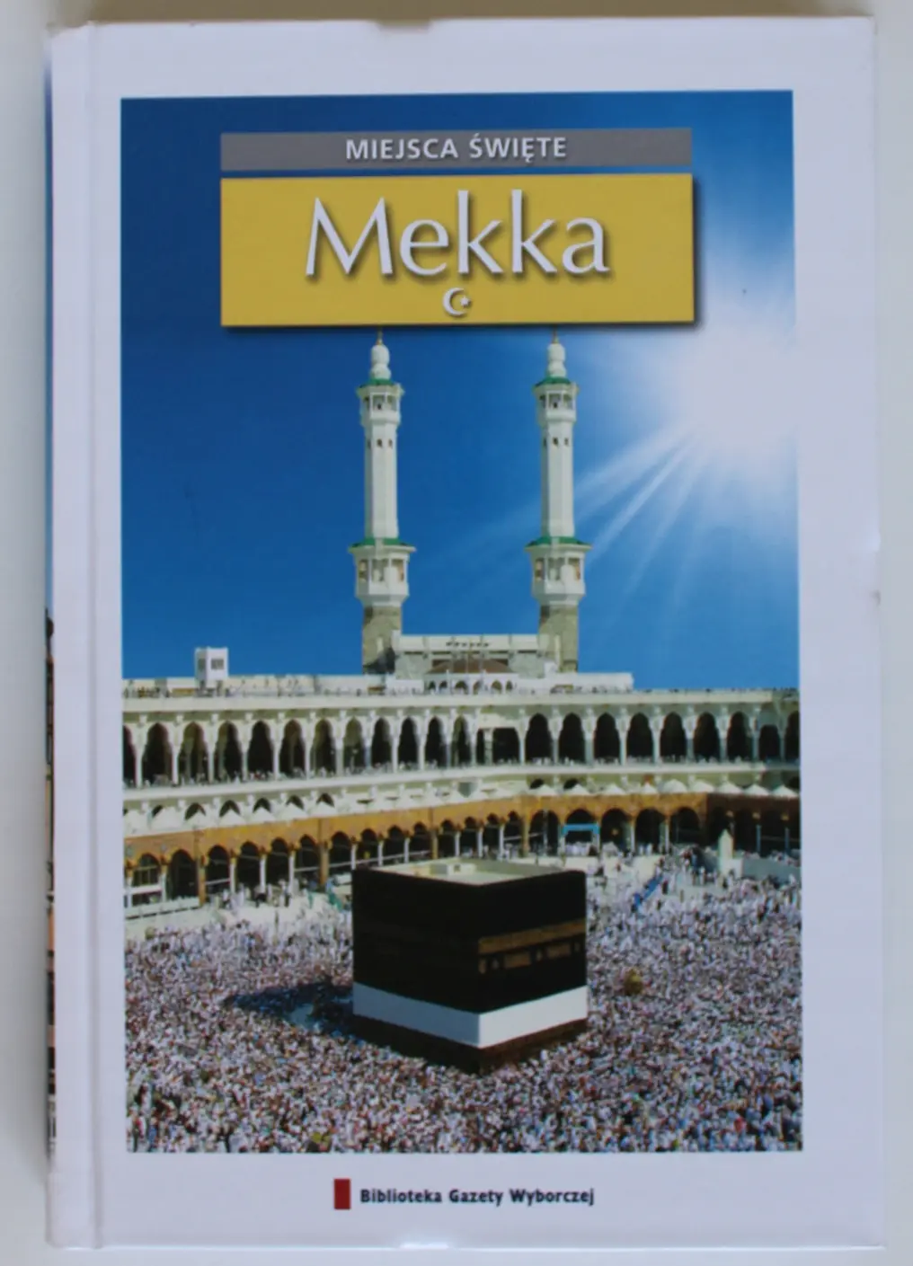 Książka - Miejsca święte, tom 3. Mekka