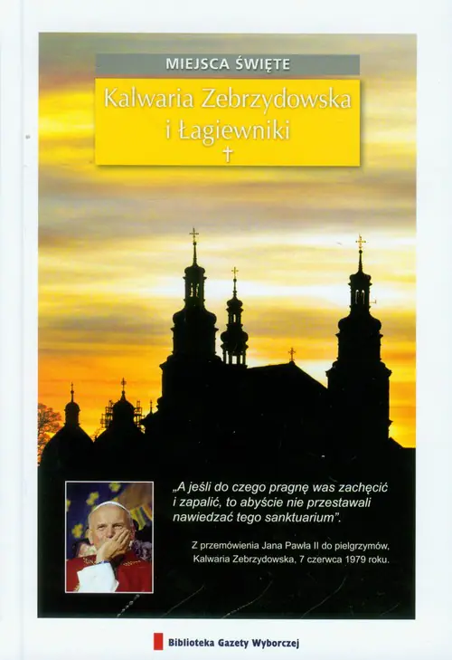 Książka - Kalwaria Zebrzydowska i Łagiewniki Miejsca święte