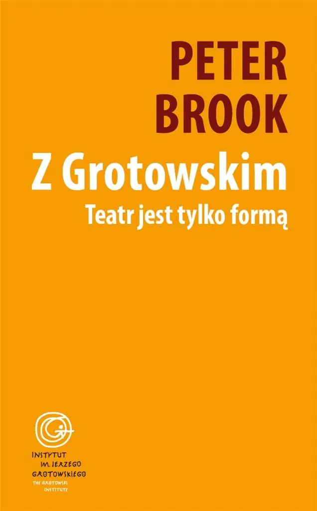 Książka - Z Grotowskim. Teatr jest tylko formą