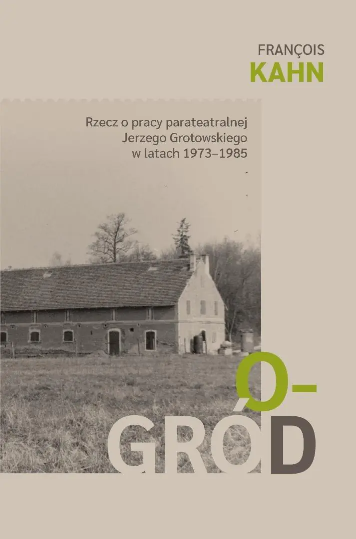 Książka - Ogród. Rzecz o pracy parateatralnej Grotowskiego..