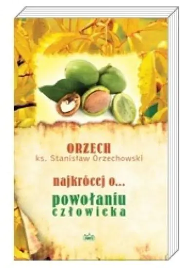 Książka - Najkrócej o powołaniu człowieka
