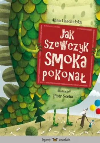Książka - Jak Szewczyk smoka pokonał - Anna Chachulska - 
