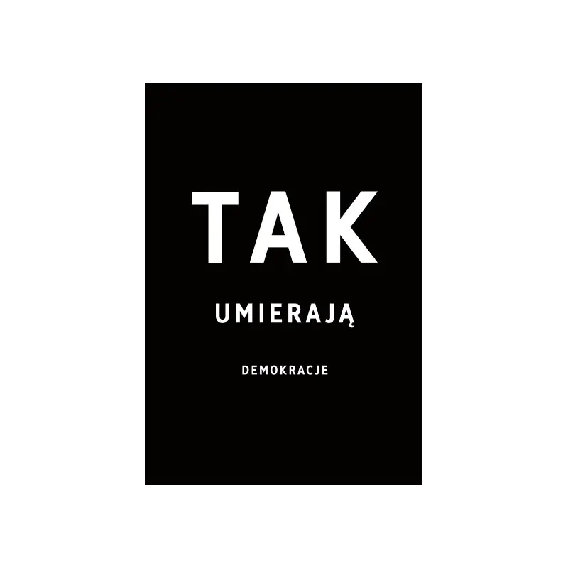 Książka - Tak umierają demokracje