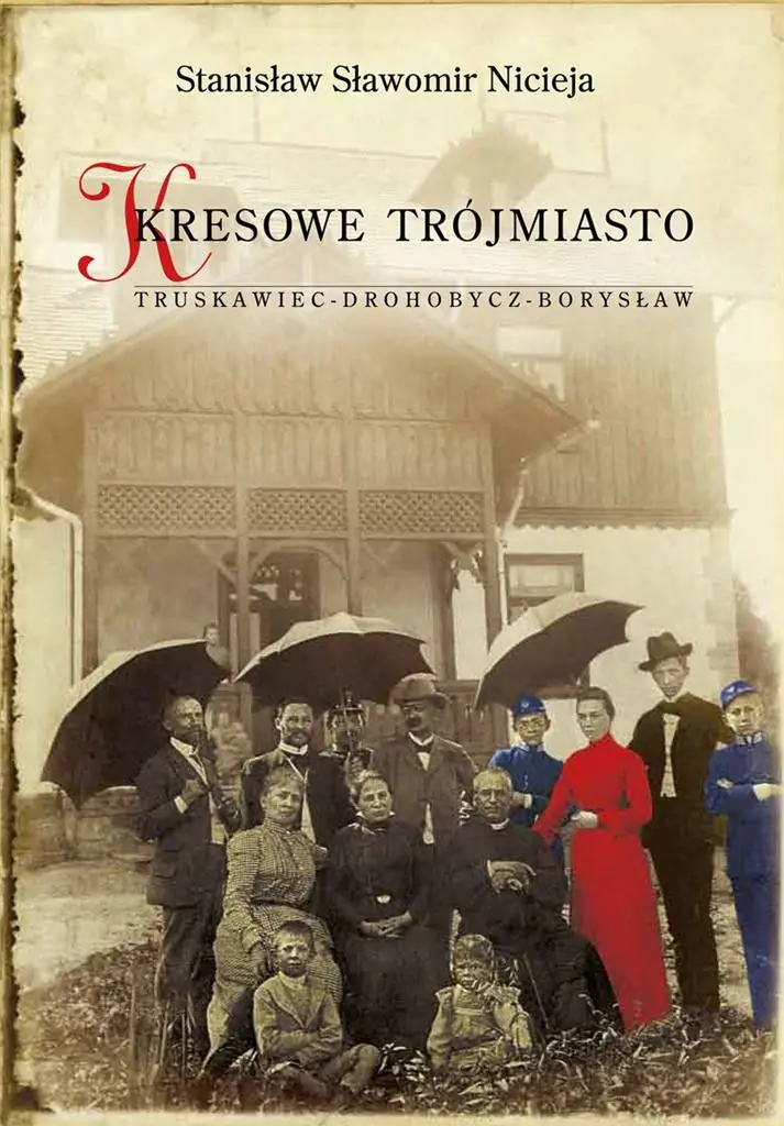 Książka - Kresowe Trójmiasto. Truskawiec - Drohobycz - Borysław
