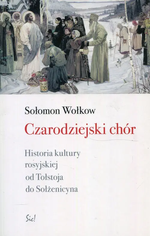 Książka - Czarodziejski chór. Historia kultury rosyjskiej od Tołstoja do Sołżenicyna
