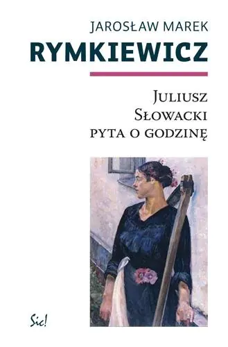 Książka - Juliusz Słowacki pyta o godzinę