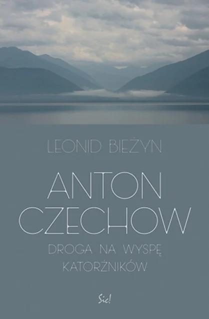 Książka - Anton Czechow. Droga na wyspę katorżników
