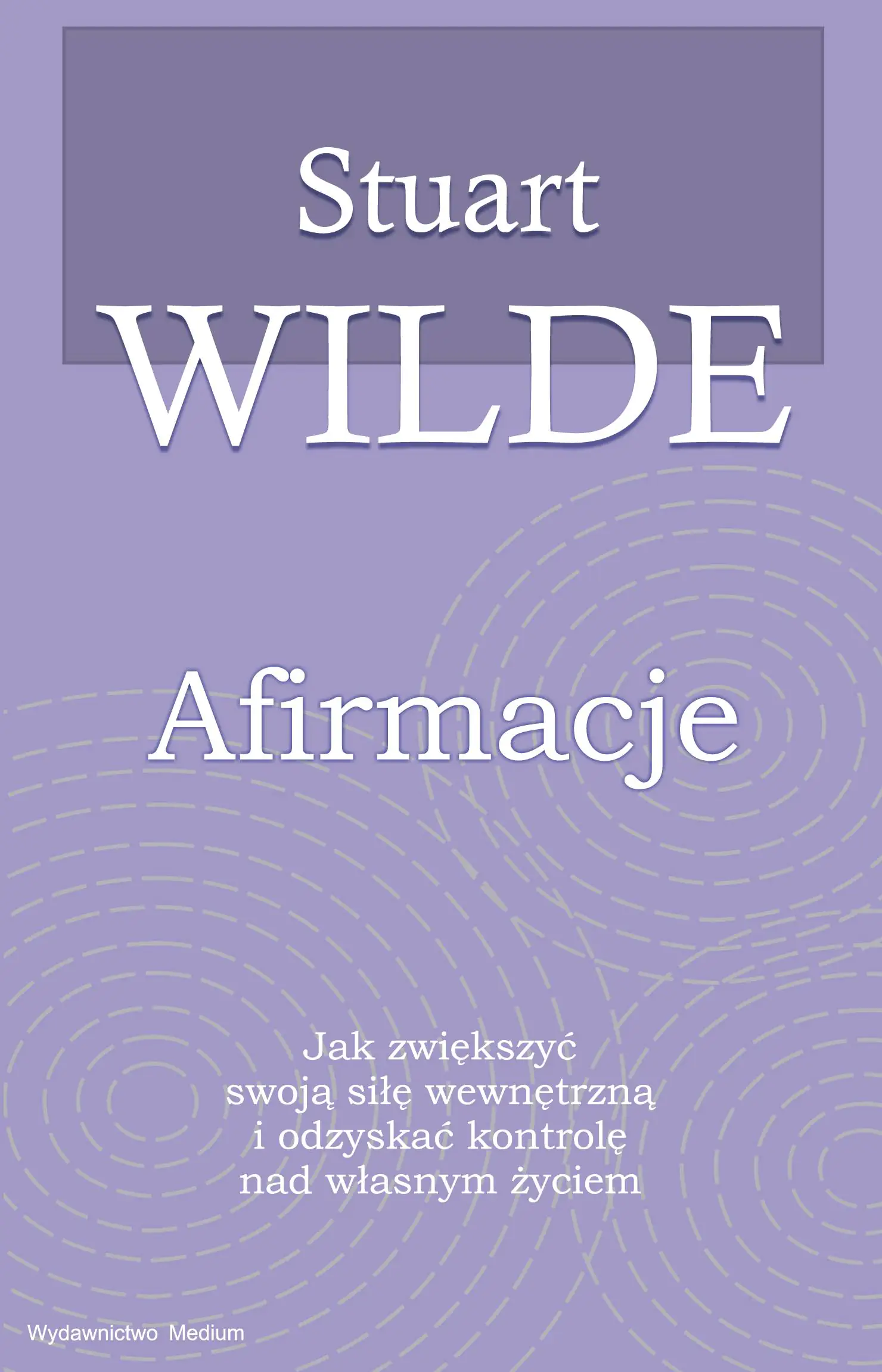 Książka - Afirmacje. Jak zwiększyć swoją siłę wewnętrzną i odzyskać kontrolę nad własnym życiem