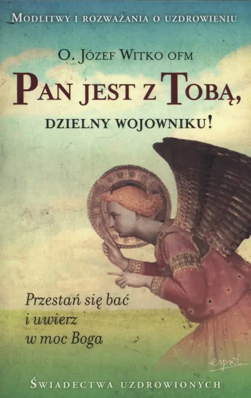 Pan Jest z Tobą, Dzielny Wojowniku! Przestań się Bać i Uwierz w Moc Boga