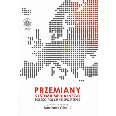 Książka - Przemiany systemu medialnego. Polsko-rosyjskie spojrzenie