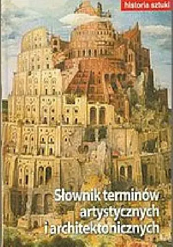 Książka - Historia sztuki 19 Słownik terminów artystycznych i architektonicznych