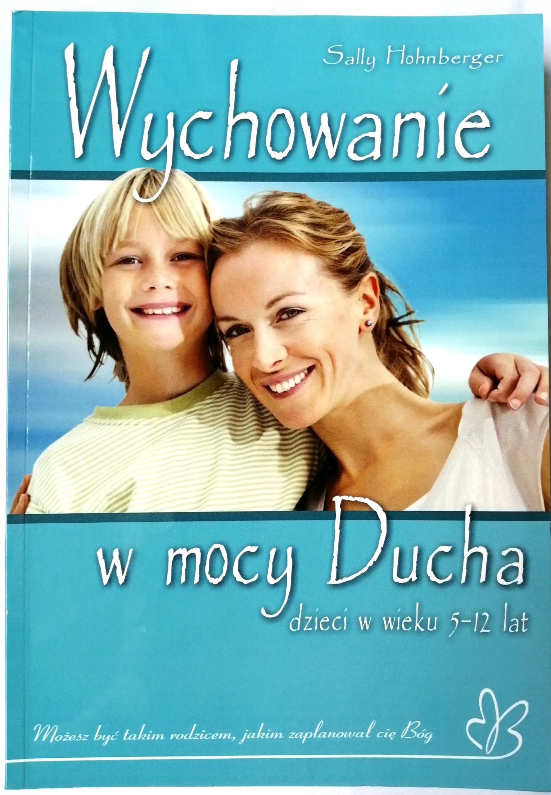 Książka - Wychowanie w mocy Ducha dzieci w wieku 5-12 lat