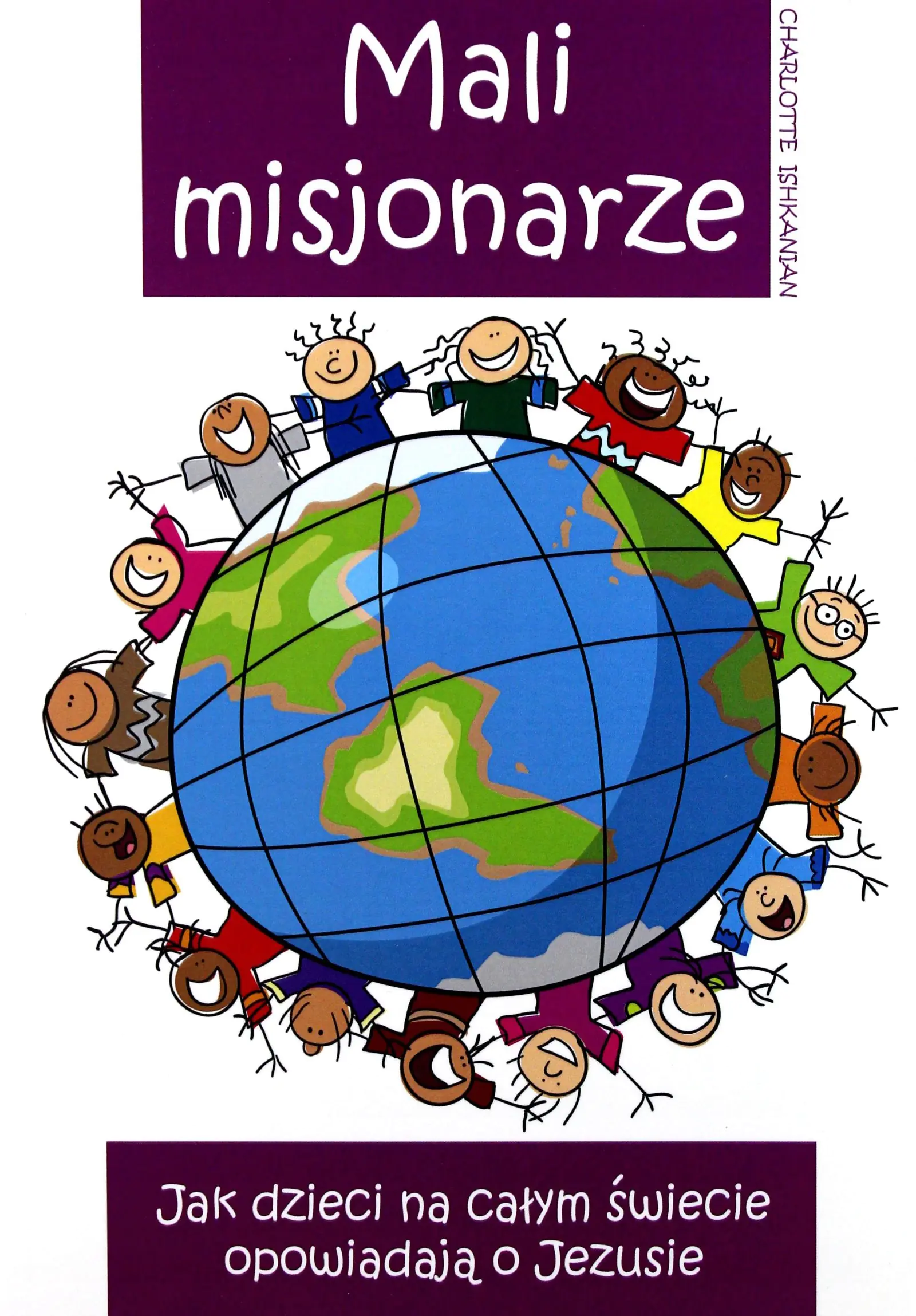 Książka - Mali misjonarze. Jak dzieci na całym świecie opowiadają o Jezusie
