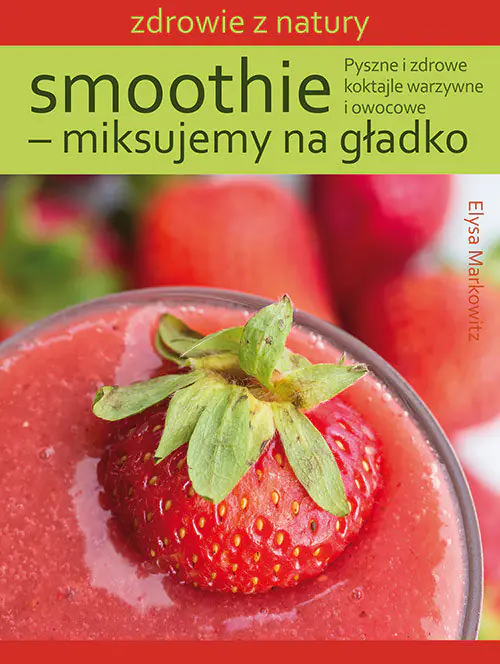 Książka - Smoothie – miksujemy na gładko
