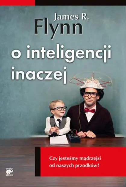 Książka - O inteligencji inaczej. Czy jesteśmy mądrzejsi od naszych przodków?