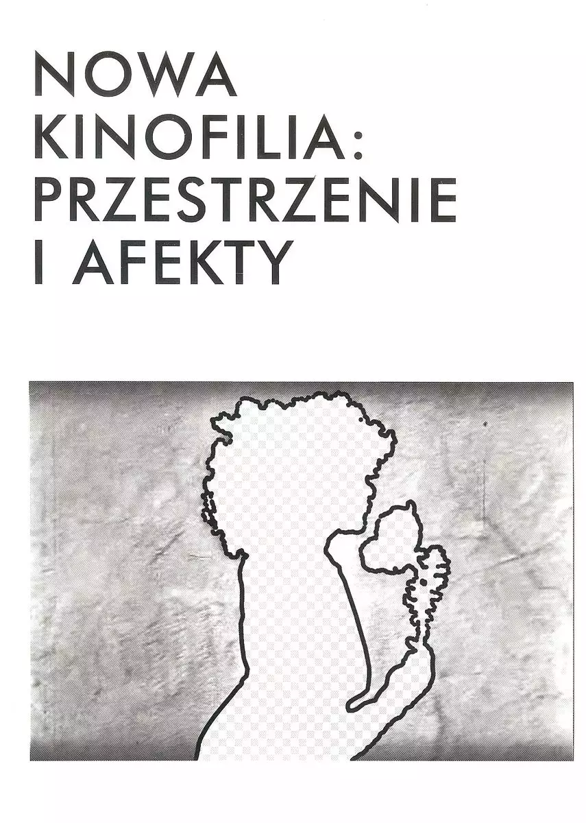 Książka - Nowa kinofilia: przestrzenie i afekty