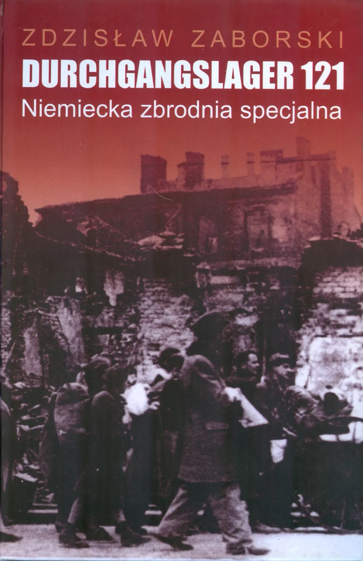 Książka - Durchgangslager 121. Niemiecka zbrodnia specjalna Zdzisław Zaborski