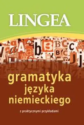 Książka - Gramatyka języka niemieckiego z praktycznymi przykładami