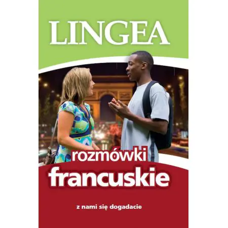 Z nami się dogadacie. Rozmówki francuskie