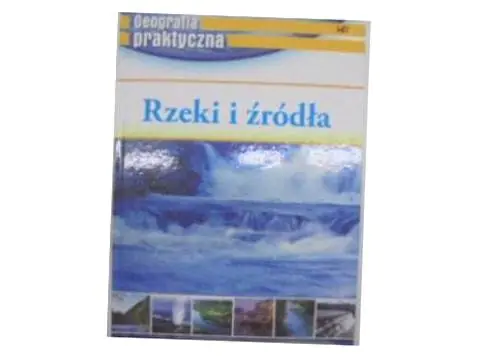 Książka - Geografia praktyczna - Rzeki i źródła
