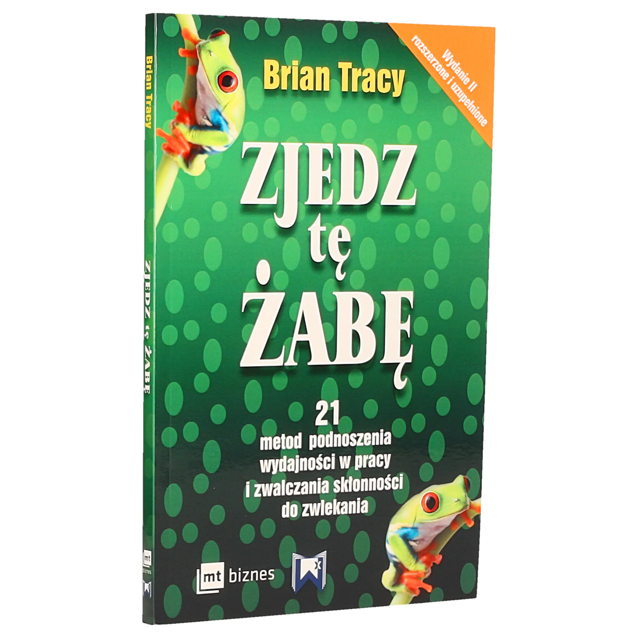 Książka - Zjedz tę żabę. 21 metod podnoszenia wydajności w pracy i zwalczania skłonności do zwlekania