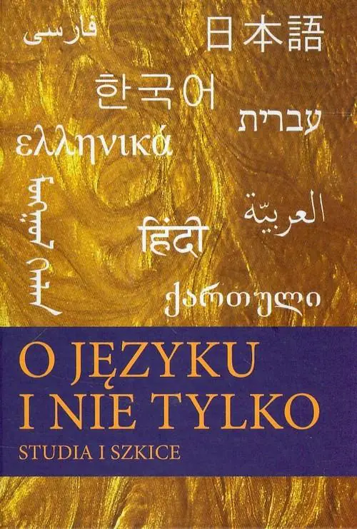 Książka - O języku i nie tylko Studia i szkice