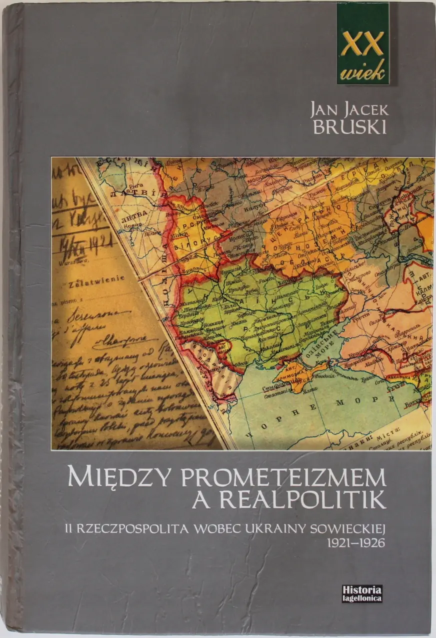 Książka - MIĘDZY PROMETEIZMEM A REALPOLITIK II RZECZPOSPOLITA WOBEC UKRAINY
