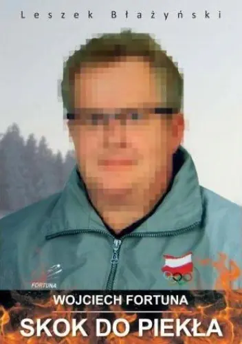 Książka - Wojciech Fortuna Skok do piekła