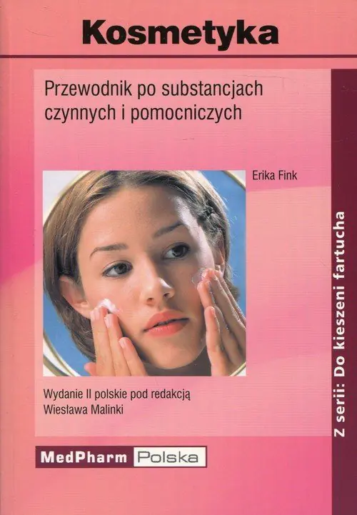 Książka - Kosmetyka. Przewodnik po substancjach czynnych i pomocniczych
