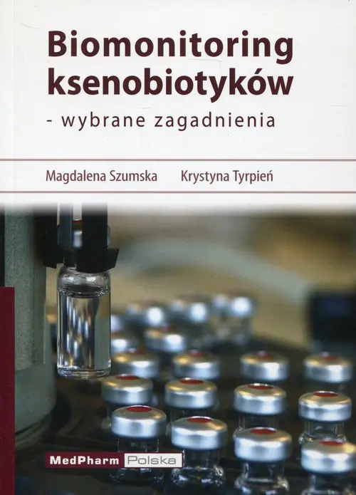 Książka - Biomonitoring ksenobiotyków - wybrane zagadnienia