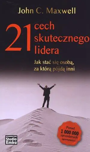 21 cech skutecznego lidera. Jak stać się osobą, za którą pójdą inni