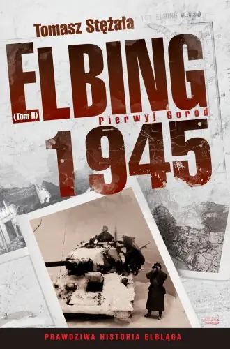 Książka - Elbing 1945. Tom 2. Pierwyj Gorod