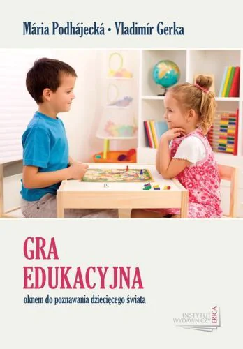 Książka - Gra edukacyjna oknem do poznawania dziecięcego świata