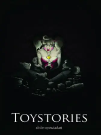 Książka - Toystories. Zbiór opowiadań