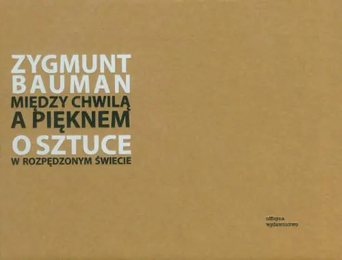 Książka - Między chwilą a pięknem. O sztuce w rozpędzonym...