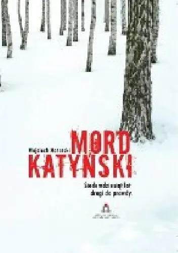 Książka - Mord Katyński. Siedemdziesiąt lat drogi do prawdy