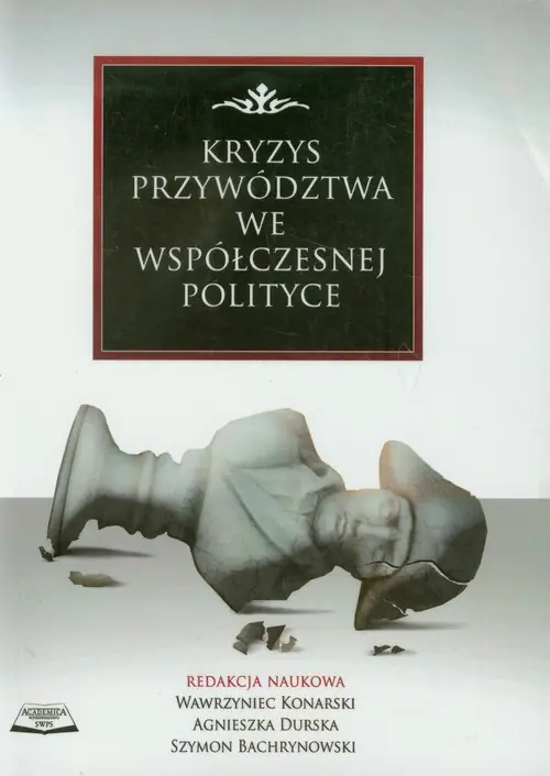 Książka - Kryzys przywództwa we współczesnej polityce