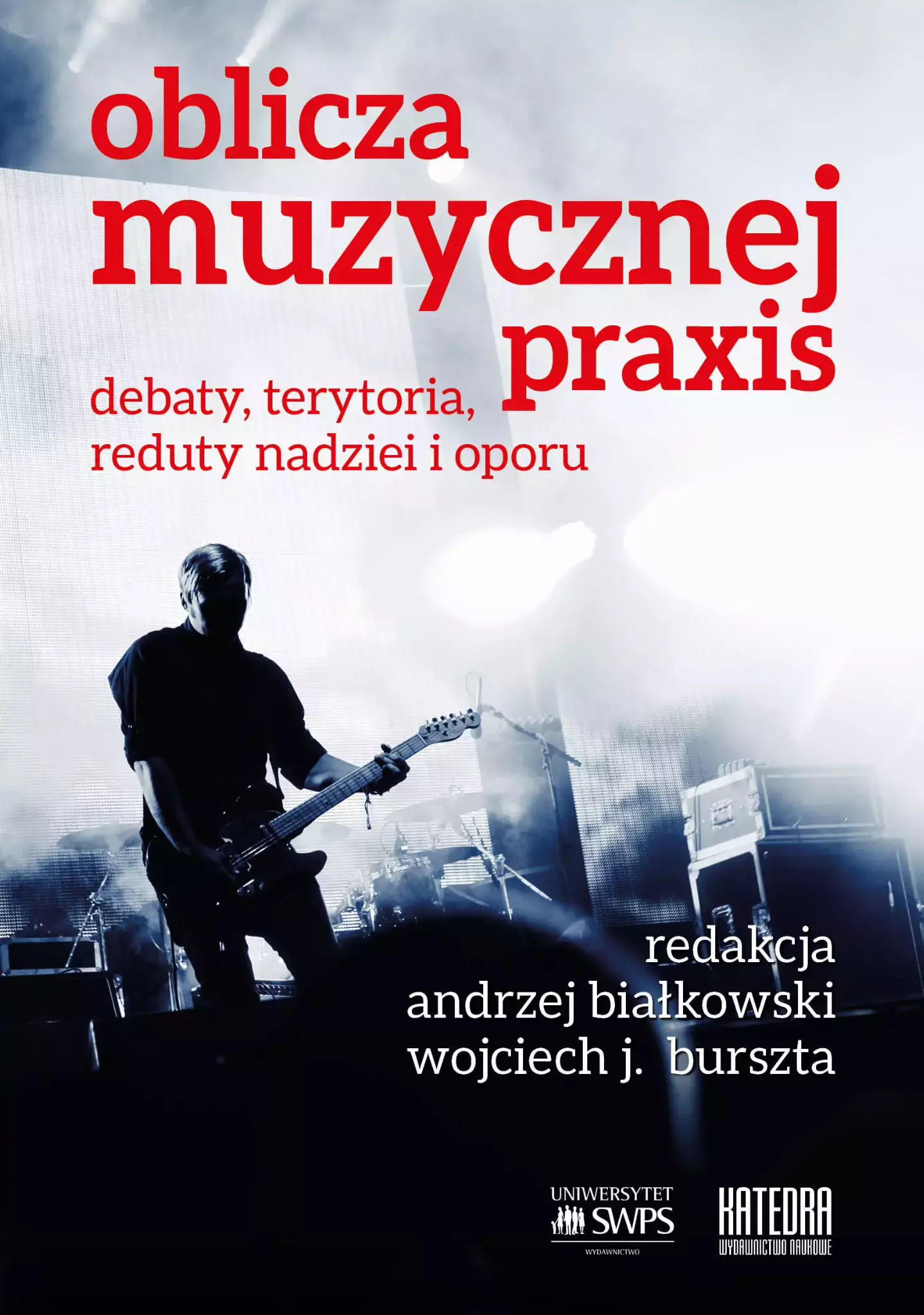 Książka - Oblicza muzycznej praxis. Debaty, terytoria, reduty nadziei i oporu