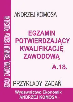 Książka - Egz. potw. kwal. zawod. A.18 Przykł. zad. EKONOMIK