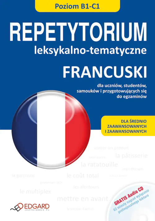 Książka - Francuski. Repetytorium Leksykalno-Tematyczne. Poziom B1-C1