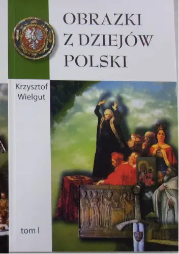 Książka - Obrazki z dziejów Polski Tom I