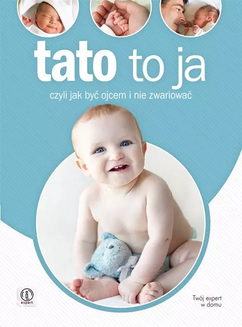 Książka - Tato to ja. Czyli jak być ojcem i nie zwariować