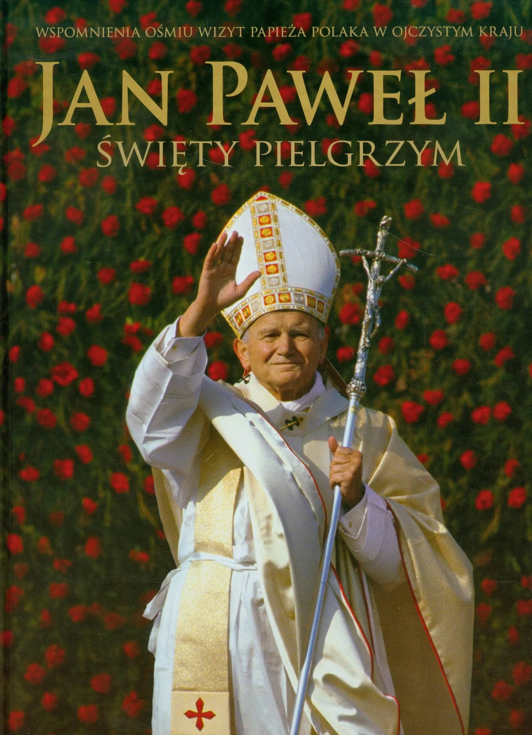 Książka - Jan Paweł II Święty pielgrzym - Janusz Jabłoński - 